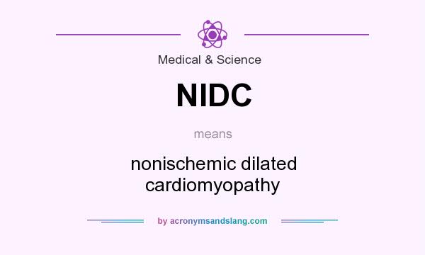 What does NIDC mean? It stands for nonischemic dilated cardiomyopathy