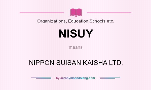 What does NISUY mean? It stands for NIPPON SUISAN KAISHA LTD.