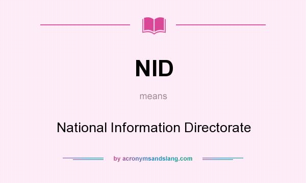 What does NID mean? It stands for National Information Directorate