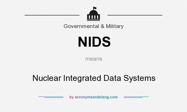 What does NIDS mean? It stands for Nuclear Integrated Data Systems