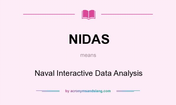 What does NIDAS mean? It stands for Naval Interactive Data Analysis