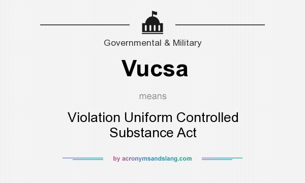 What does Vucsa mean? It stands for Violation Uniform Controlled Substance Act