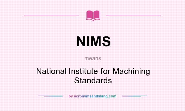 NIMS National Institute for Machining Standards in Undefined by