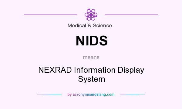 What does NIDS mean? It stands for NEXRAD Information Display System