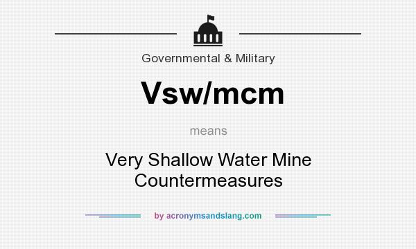 What does Vsw/mcm mean? It stands for Very Shallow Water Mine Countermeasures