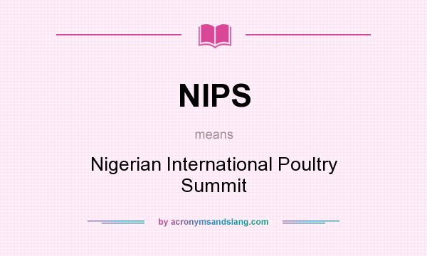 What does NIPS mean? It stands for Nigerian International Poultry Summit