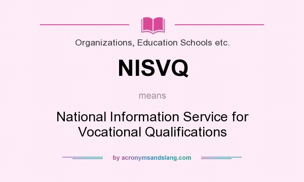 What does NISVQ mean? It stands for National Information Service for Vocational Qualifications