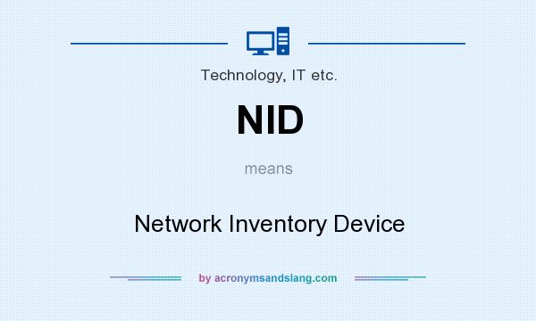 What does NID mean? It stands for Network Inventory Device