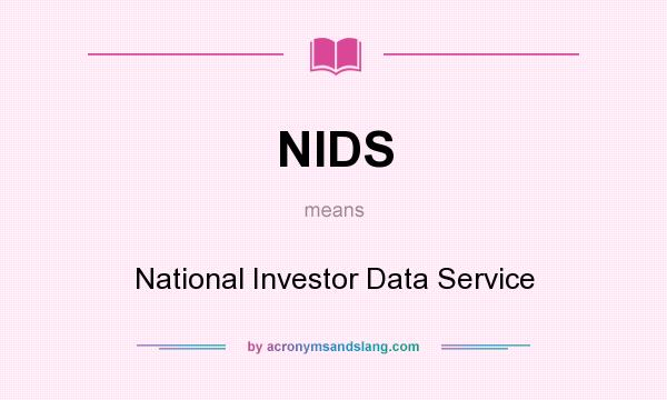 What does NIDS mean? It stands for National Investor Data Service
