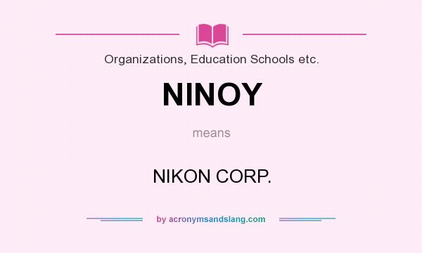What does NINOY mean? It stands for NIKON CORP.