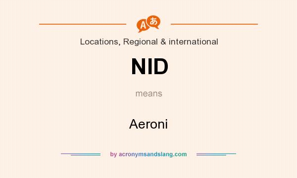 What does NID mean? It stands for Aeroni