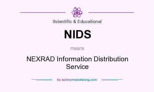What does NIDS mean? It stands for NEXRAD Information Distribution Service