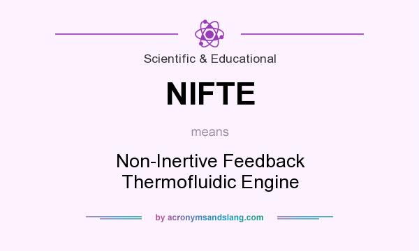 What does NIFTE mean? It stands for Non-Inertive Feedback Thermofluidic Engine