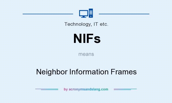 What does NIFs mean? It stands for Neighbor Information Frames