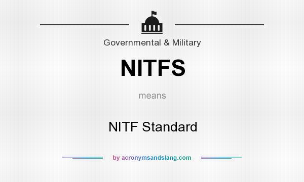 What does NITFS mean? It stands for NITF Standard