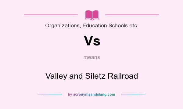 What does Vs mean? It stands for Valley and Siletz Railroad