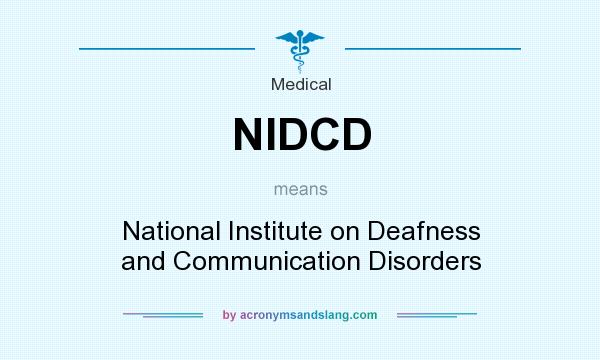 What does NIDCD mean? It stands for National Institute on Deafness and Communication Disorders