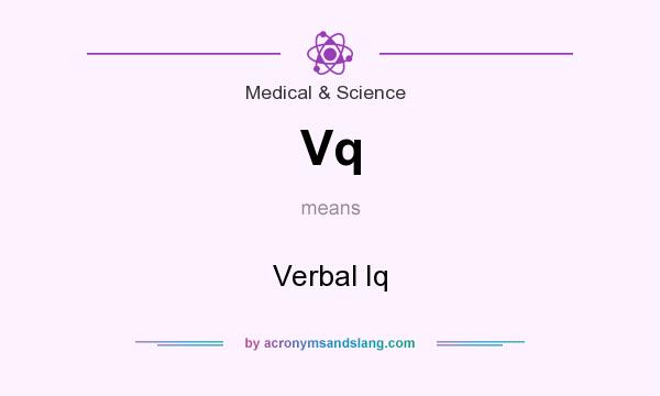 What does Vq mean? It stands for Verbal Iq