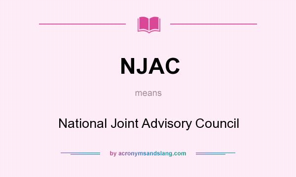 What does NJAC mean? It stands for National Joint Advisory Council