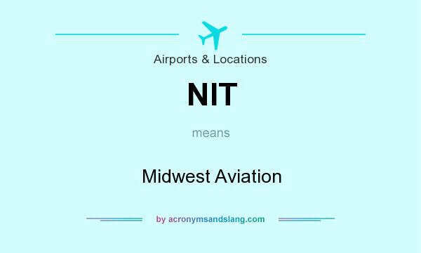 What does NIT mean? It stands for Midwest Aviation