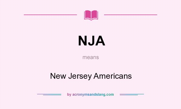 What does NJA mean? It stands for New Jersey Americans