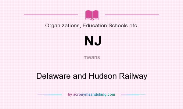 What does NJ mean? It stands for Delaware and Hudson Railway