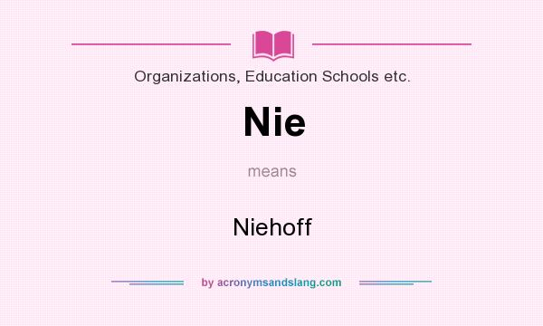 What does Nie mean? It stands for Niehoff