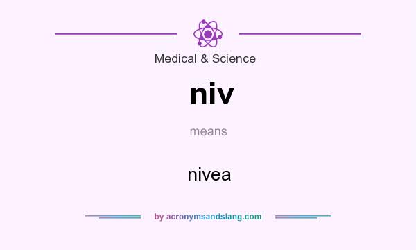 What does niv mean? It stands for nivea