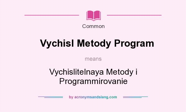 What does Vychisl Metody Program mean? It stands for Vychislitelnaya Metody i Programmirovanie