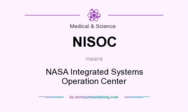 What does NISOC mean? It stands for NASA Integrated Systems Operation Center