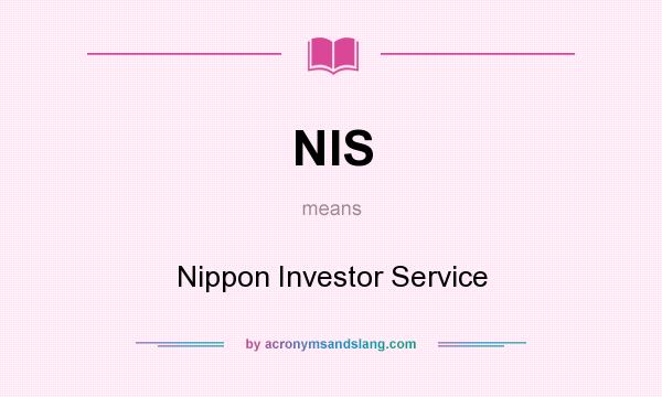 What does NIS mean? It stands for Nippon Investor Service