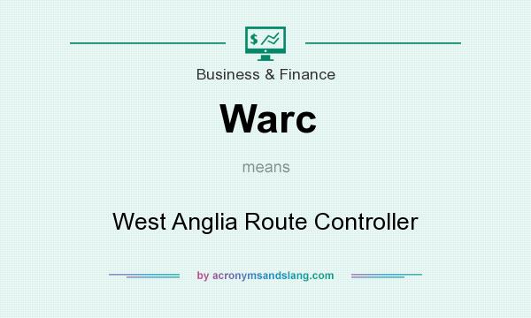 What does Warc mean? It stands for West Anglia Route Controller