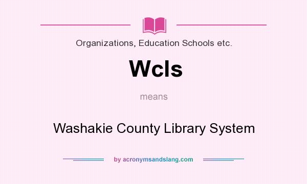 What does Wcls mean? It stands for Washakie County Library System