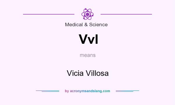 What does Vvl mean? It stands for Vicia Villosa
