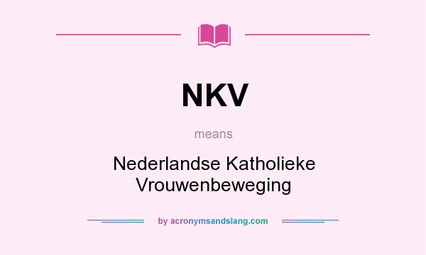 What does NKV mean? It stands for Nederlandse Katholieke Vrouwenbeweging