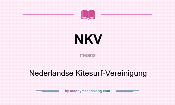What does NKV mean? It stands for Nederlandse Kitesurf-Vereinigung