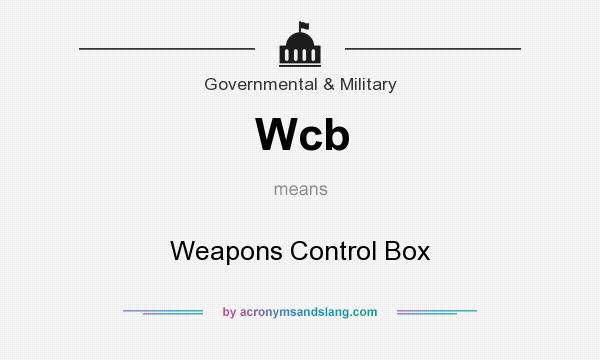 What does Wcb mean? It stands for Weapons Control Box