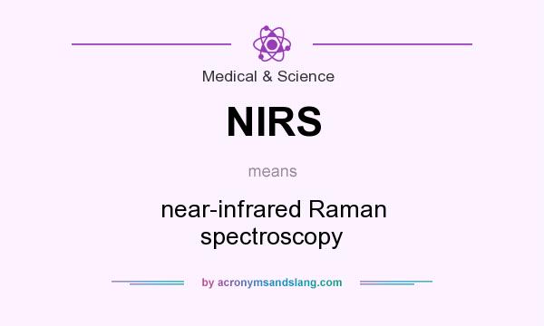 What does NIRS mean? It stands for near-infrared Raman spectroscopy
