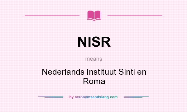 What does NISR mean? It stands for Nederlands Instituut Sinti en Roma