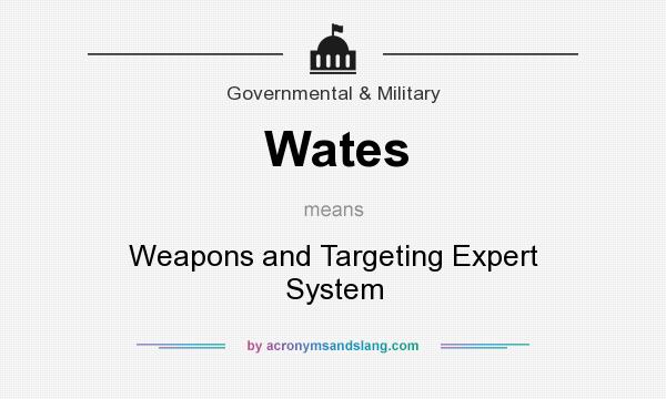What does Wates mean? It stands for Weapons and Targeting Expert System