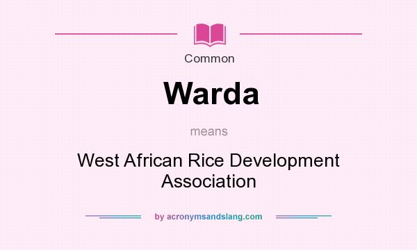 What does Warda mean? It stands for West African Rice Development Association