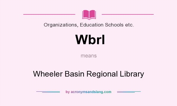 What does Wbrl mean? It stands for Wheeler Basin Regional Library
