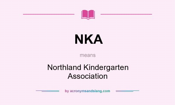 What does NKA mean? It stands for Northland Kindergarten Association