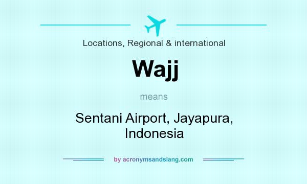 What does Wajj mean? It stands for Sentani Airport, Jayapura, Indonesia