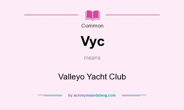 What does Vyc mean? It stands for Valleyo Yacht Club