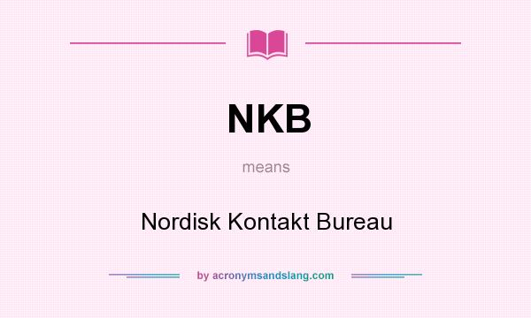 What does NKB mean? It stands for Nordisk Kontakt Bureau