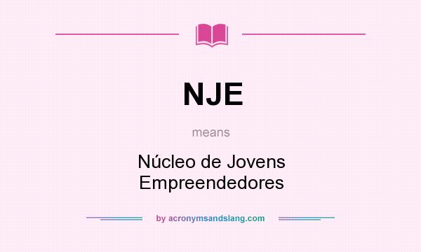 What does NJE mean? It stands for Núcleo de Jovens Empreendedores