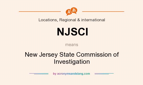 What does NJSCI mean? It stands for New Jersey State Commission of Investigation