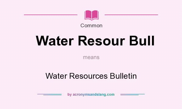What does Water Resour Bull mean? It stands for Water Resources Bulletin