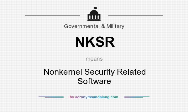 What does NKSR mean? It stands for Nonkernel Security Related Software